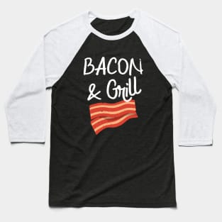 Bacon & Grill Funny BBQ Bacon Lover Baseball T-Shirt